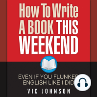 How to Write a Book This Weekend, Even If You Flunked English Like I Did