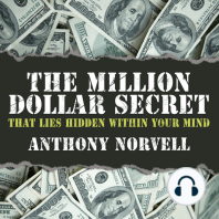 The Million Dollar Secret That Lies Hidden Within Your Mind