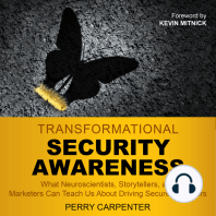 Transformational Security Awareness: What Neuroscientists, Storytellers, and Marketers Can Teach Us About Driving Secure Behaviors