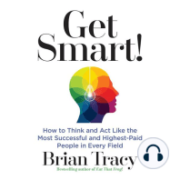 Get Smart: How to Think and Act Like the Most Successful and Highest-Paid People in Every Field