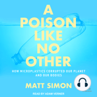 A Poison Like No Other: How Microplastics Corrupted Our Planet and Our Bodies