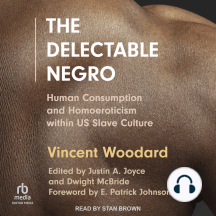 The Delectable Negro: Human Consumption and Homoeroticism within US Slave Culture