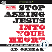 Stop Asking Jesus Into Your Heart