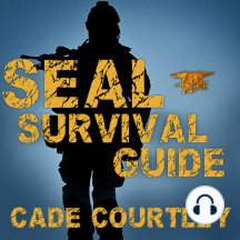 Seal Survival Guide: A Navy Seal's Secrets to Surviving Any Disaster