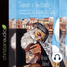 Sinners in the Hands of a Loving God: The Scandalous Truth of the Very Good News