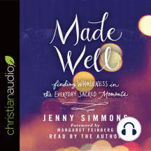 Made Well*: Finding Wholeness in the Everyday Sacred Moments