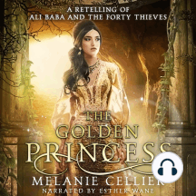 The Golden Princess: A Retelling of Ali Baba and the Forty Thieves