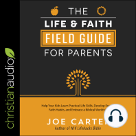 The Life and Faith Field Guide for Parents
