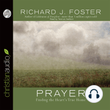 Prayer: Finding the Heart's True Home