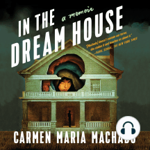 In the Dream House: A Memoir