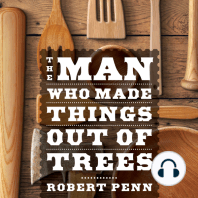 The Man Who Made Things Out of Trees