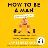 How to Be a Man (Whatever That Means)