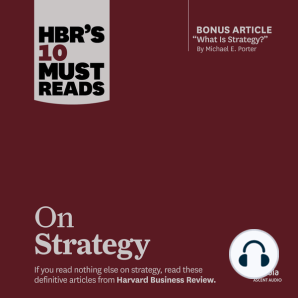 HBR's 10 Must Reads on Strategy (including featured article "What Is Strategy?" by Michael E. Porter)