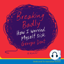 Breaking Badly: How I Worried Myself Sick