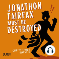 Jonathon Fairfax Must Be Destroyed