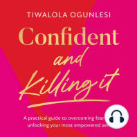 Confident and Killing It: A practical guide to overcoming fear and unlocking your most empowered self