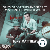 Spies, Saboteurs and Secret Missions of World War II