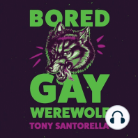 Bored Gay Werewolf