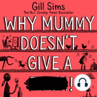 Why Mummy Doesn’t Give a ****!