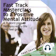 Fast track masterclass to a positive mental attitude