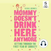 Mommy Doesn't Drink Here Anymore: Getting Through the First Year of Sobriety