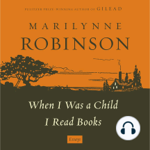 When I Was a Child I Read Books: Essays