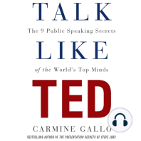 Talk Like TED: The 9 Public-Speaking Secrets of the World's Top Minds