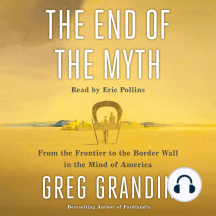 The End of the Myth: From the Frontier to the Border Wall in the Mind of America