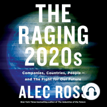 The Raging 2020s: Companies, Countries, People - and the Fight for Our Future