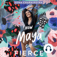 How Maya Got Fierce