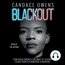 Blackout: How Black America Can Make Its Second Escape from the Democrat Plantation
