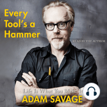 Every Tool's a Hammer: Life Is What You Make It