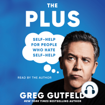 The Plus: Self-Help for People Who Hate Self-Help