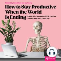 How to Stay Productive When the World Is Ending