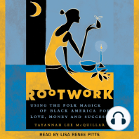 Rootwork: Using the Folk Magick of Black America for Love, Money and Success