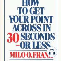 How To Get Your Point Across In 30 Seconds Or Less