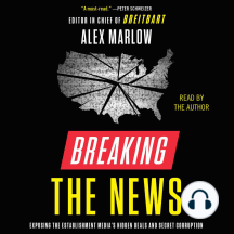 Breaking the News: Exposing the Establishment Media's Hidden Deals and Secret Corruption