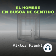 Hombre en busca de sentido de Viktor Frankl: Una Lección de Libertad y  Resiliencia