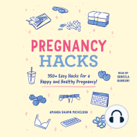 Pregnancy Hacks: 350+ Easy Hacks for a Happy and Healthy Pregnancy!