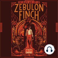 The Death and Life of Zebulon Finch, Volume One