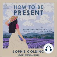 How to Be Present