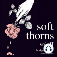 Soft Thorns Vol. II