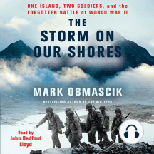 The Storm on Our Shores: One Island, Two Soldiers, and the Forgotten Battle of World War II