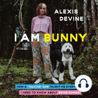 I Am Bunny: How a ""Talking"" Dog Taught Me Everything I Need to Know About Being Human