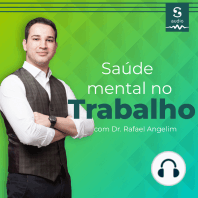 Saúde mental no trabalho com Dr. Rafael Angelim