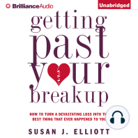 Getting Past Your Breakup: How to Turn a Devastating Loss into the Best Thing That Ever Happened to You