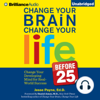 Change Your Brain, Change Your Life (Before 25)