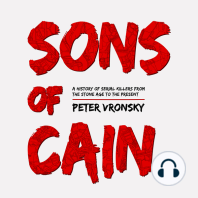 Sons of Cain: A History of Serial Killers from the Stone Age to the Present