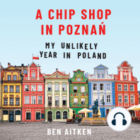 A Chip Shop in Poznań: My Unlikely Year in Poland