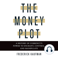 The Money Plot: A History of Currency's Power to Enchant, Control, and Manipulate